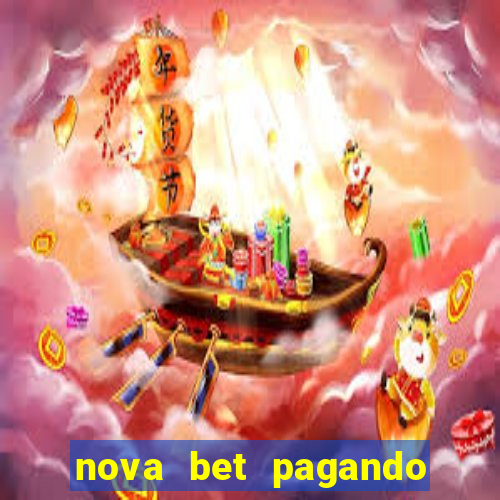 nova bet pagando no cadastro